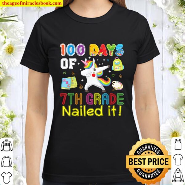100 Days Of 7th Grade Nailed It Dabbing Unicorn 100th Day Classic Women T-Shirt