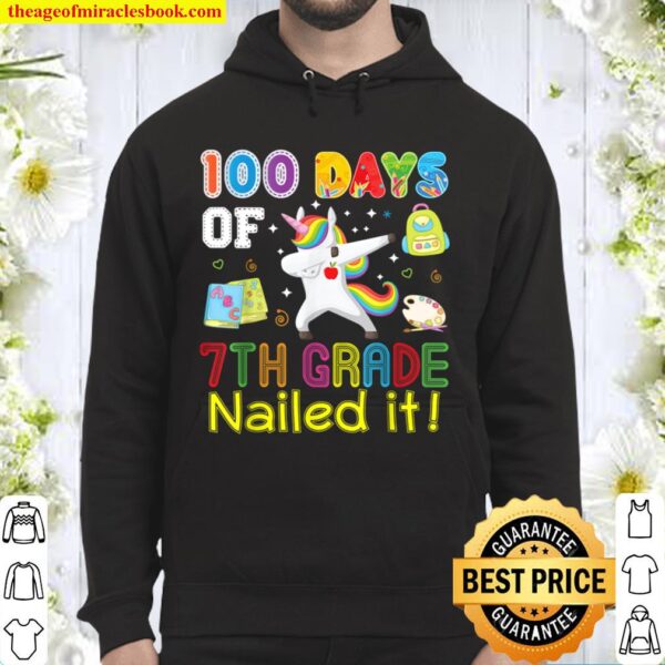 100 Days Of 7th Grade Nailed It Dabbing Unicorn 100th Day Hoodie