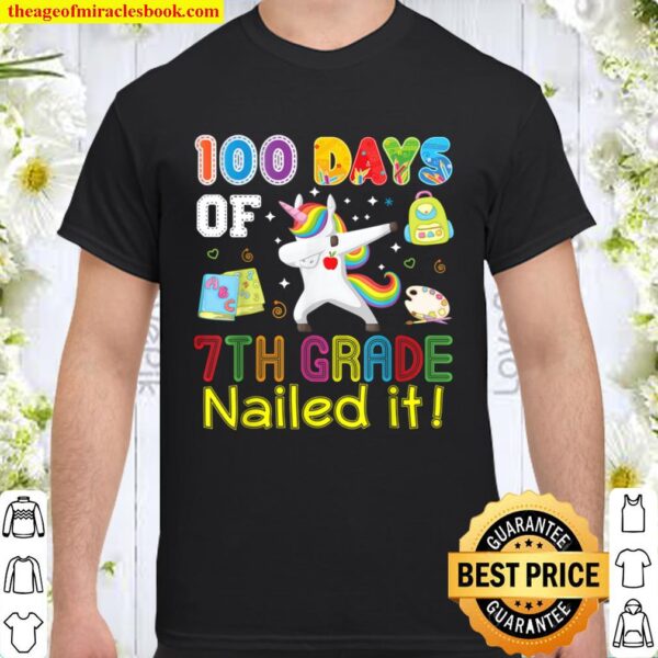 100 Days Of 7th Grade Nailed It Dabbing Unicorn 100th Day Shirt
