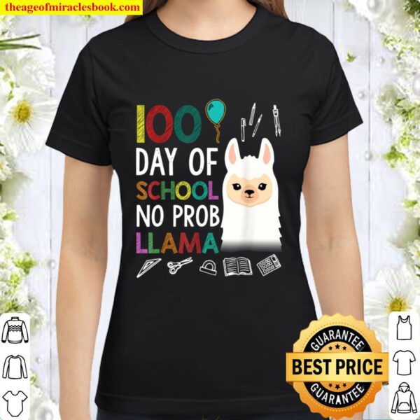 100 Days Of School No Prob-Llama Llama Teachers Gifts Classic Women T-Shirt