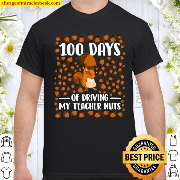 100 Days of Driving My Teacher Nuts Shirt Groundhog Student Shirt