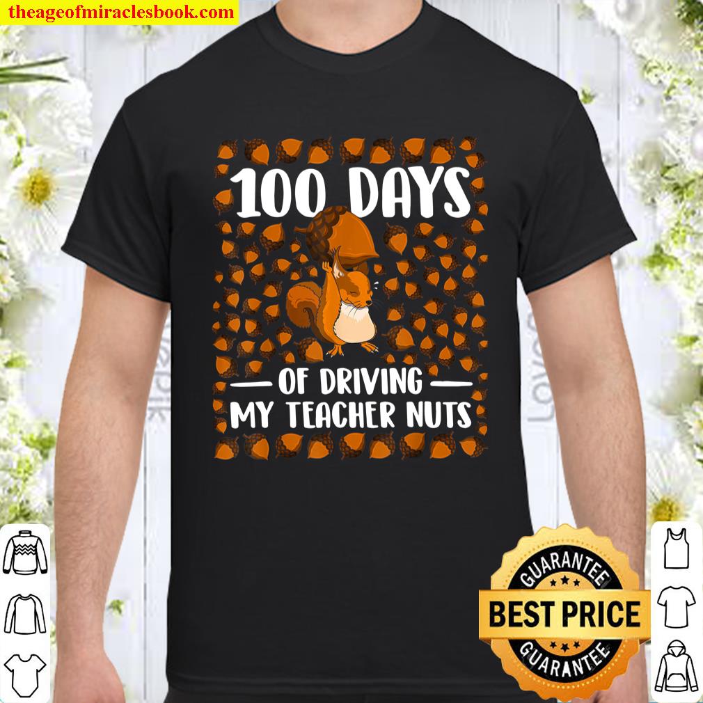 100 Days of Driving My Teacher Nuts Shirt Groundhog Student T-Shirt