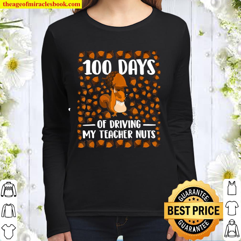 100 Days of Driving My Teacher Nuts Shirt Groundhog Student Women Long Sleeved