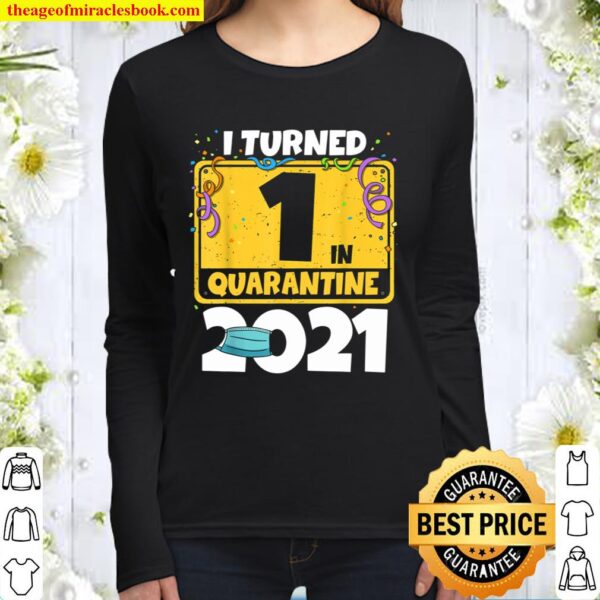 1st Birthday Shirt I Turned 1 In Quarantine 2021 Birthday Women Long Sleeved