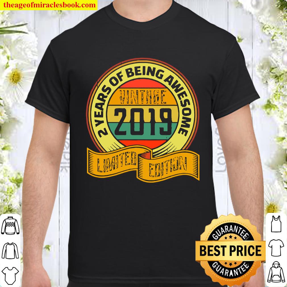 2 Year Of Being Awesome Limited Edition Old Gifts Vintage 2019 Shirt