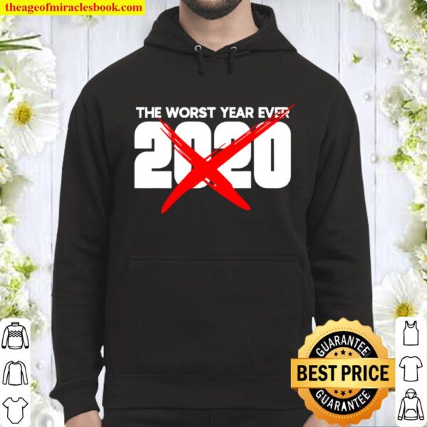 2020 Bad year The worst year ever 2020 Hoodie