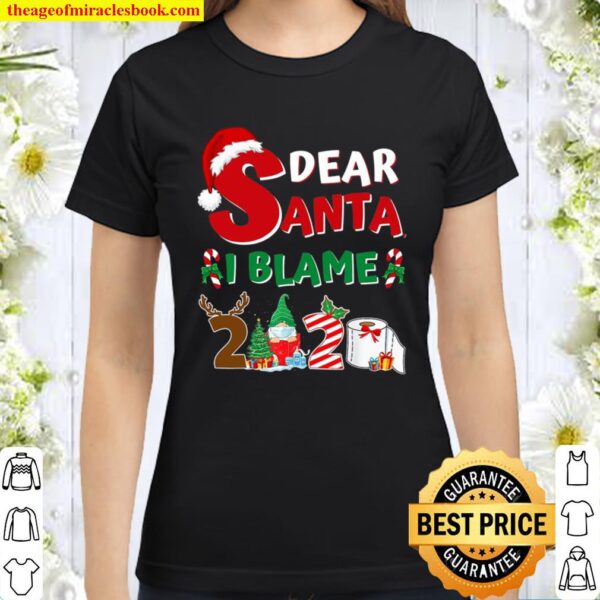 2020 Funny Christmas Shirts Kids Adults Santa I Blame 2020 Ver2 Classic Women T-Shirt
