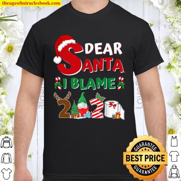 2020 Funny Christmas Shirts Kids Adults Santa I Blame 2020 Ver2 Shirt