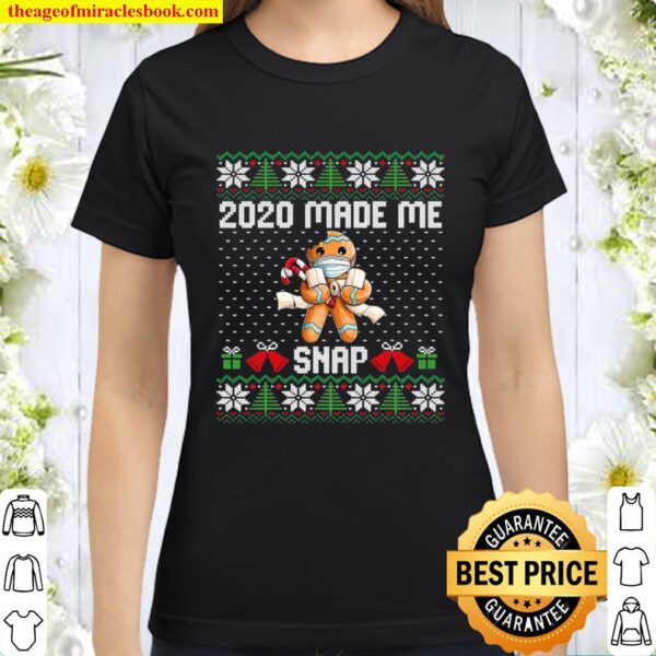 2020 Made Me Snap Christmas Gingerbread Wear Mask Classic Women T-Shirt