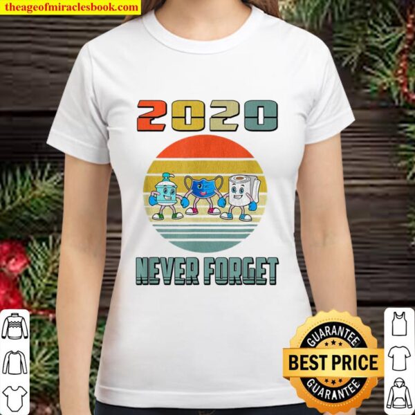 2020 Never Forget Funny Retro Vintage Mask Toilet Paper Classic Women T-Shirt