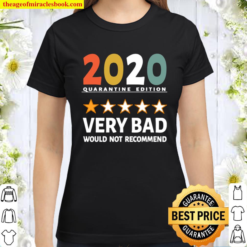 2020 Quarantine Edition Very Bad Would Not Recommend 1 Star Review Vin Classic Women T-Shirt
