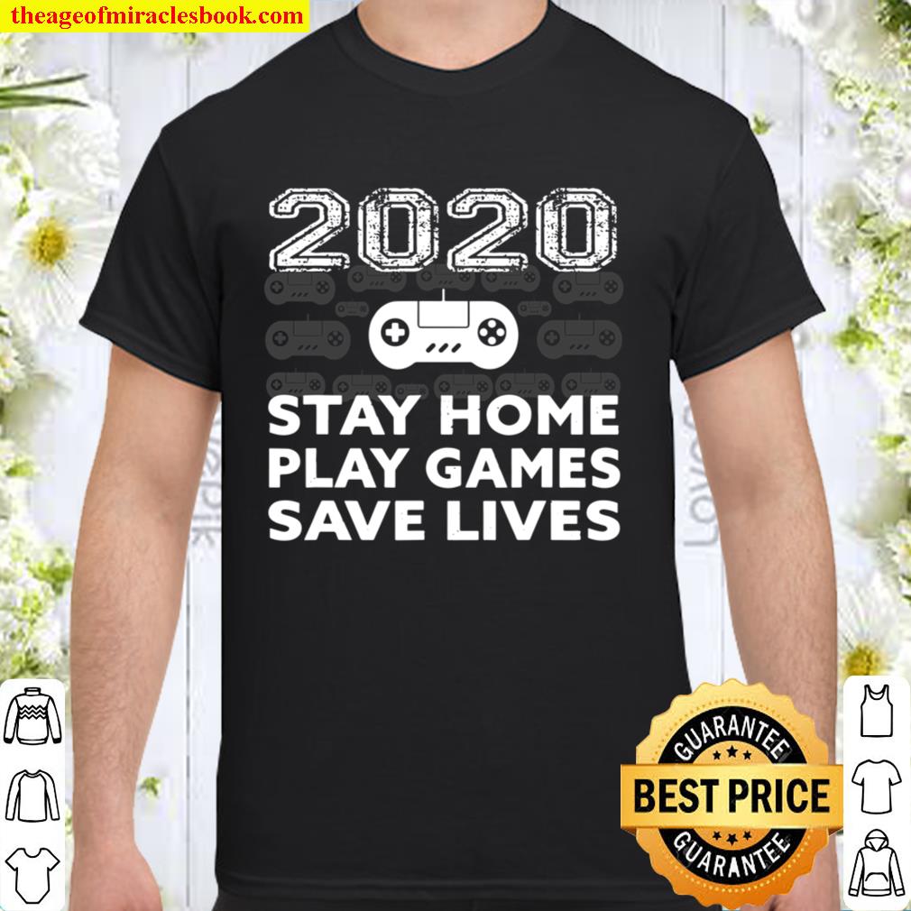2020 Stay Home Play Games Save Lives hot Shirt, Hoodie, Long Sleeved, SweatShirt