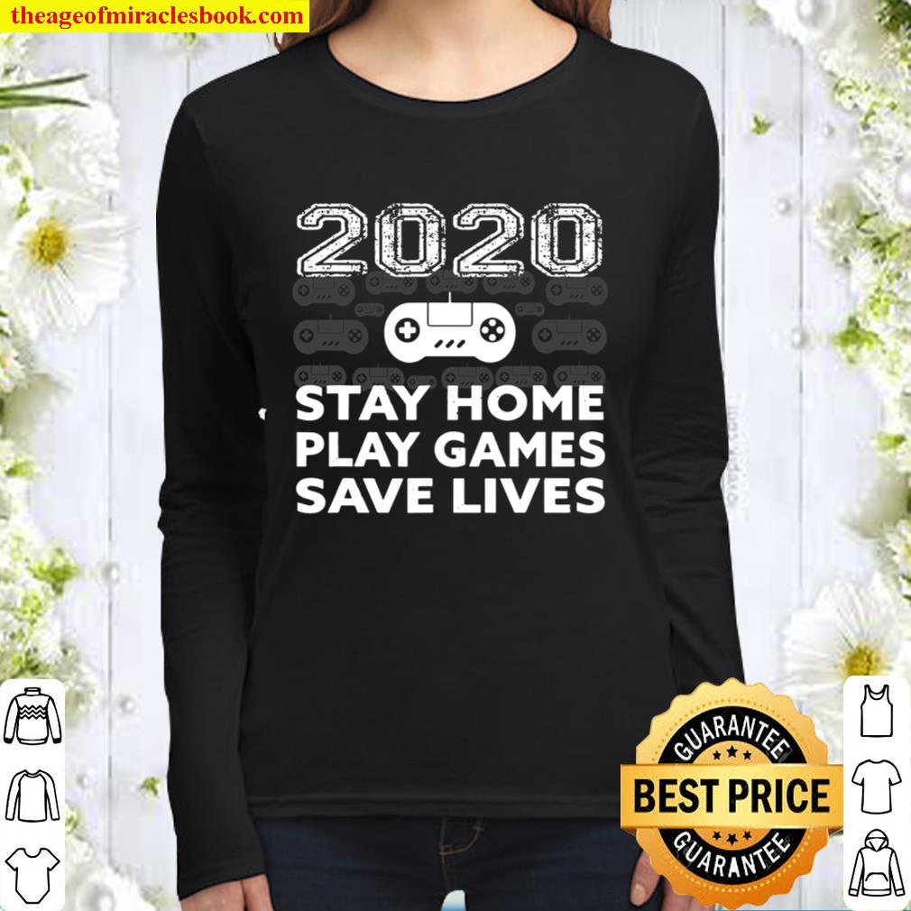 2020 Stay Home Play Games Save Lives Women Long Sleeved