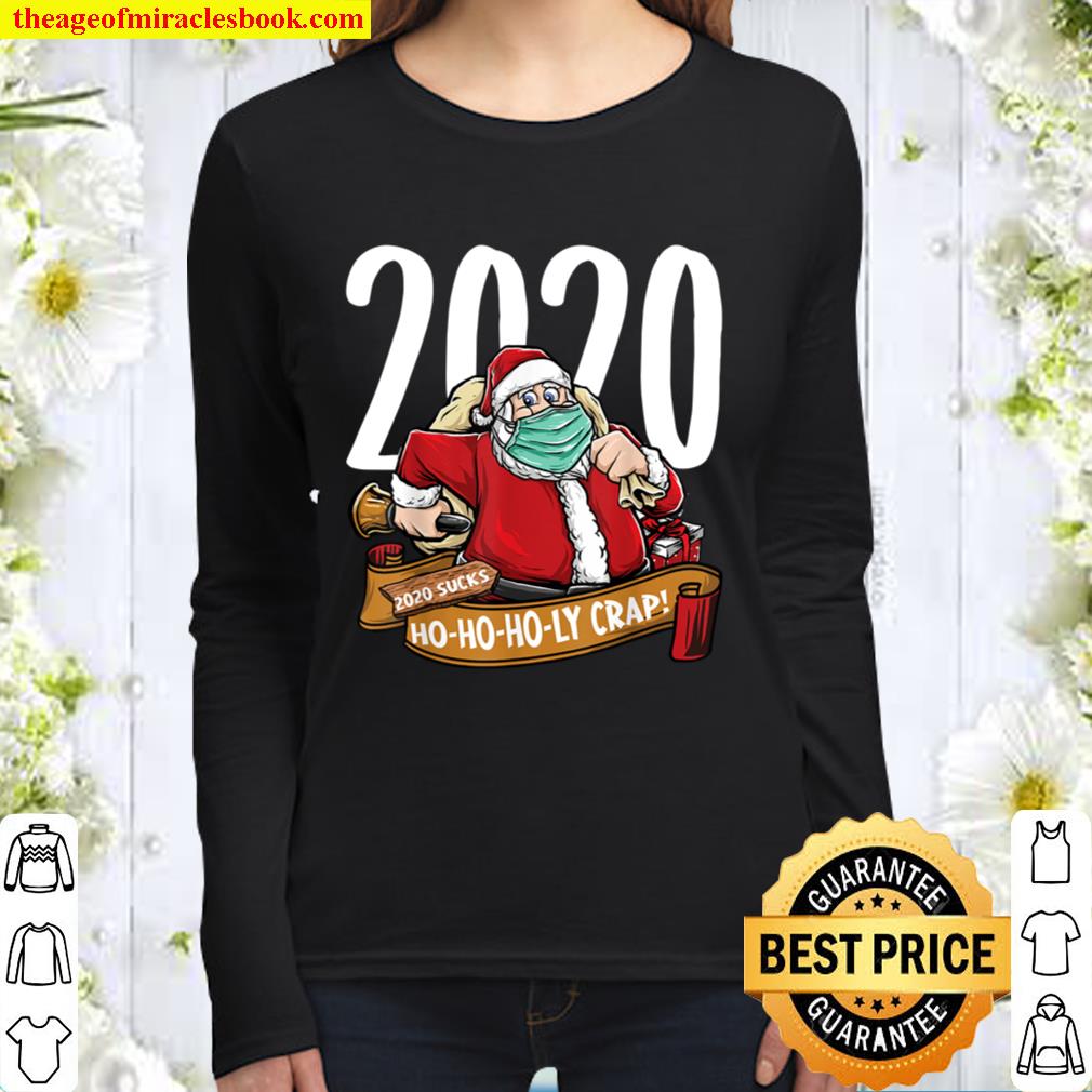 2020 Sucks Christmas shirts Funny Ho Holy Crap Santa Gift Women Long Sleeved