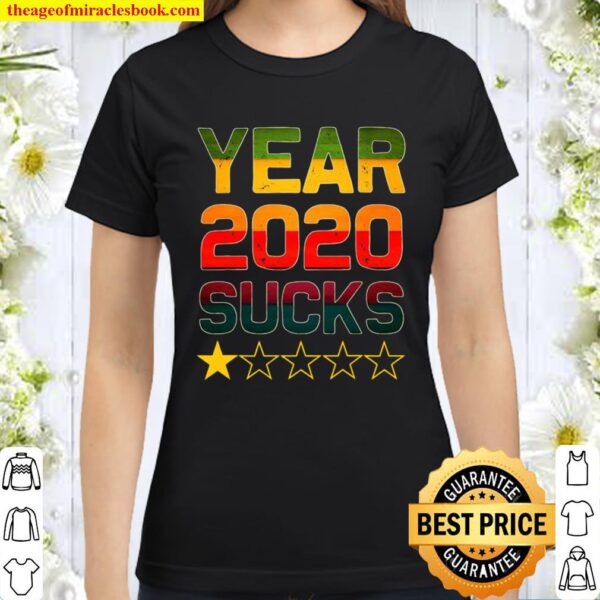 2020 Sucks Shirt 2020 One Star Funny Christmas Shirts 2020 Classic Women T-Shirt