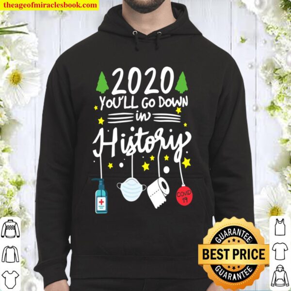 2020 Youll Go Down In History Funny Pajamas Hoodie