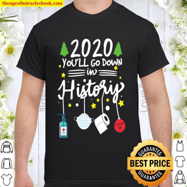 2020 Youll Go Down In History Funny Pajamas Shirt