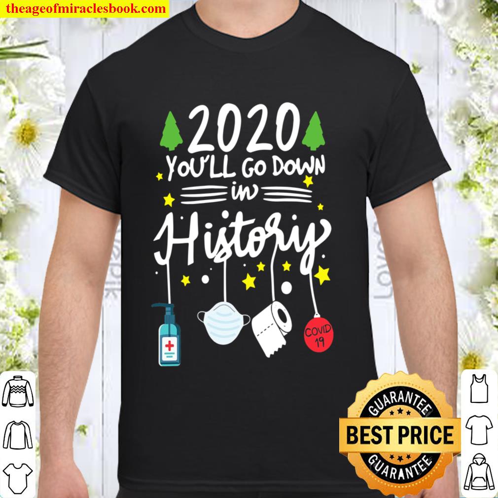 2020 Youll Go Down In History Funny Pajamas limited Shirt, Hoodie, Long Sleeved, SweatShirt