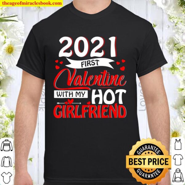 2021 First Valentine With My Hot Girlfriend Matching Couple Shirt