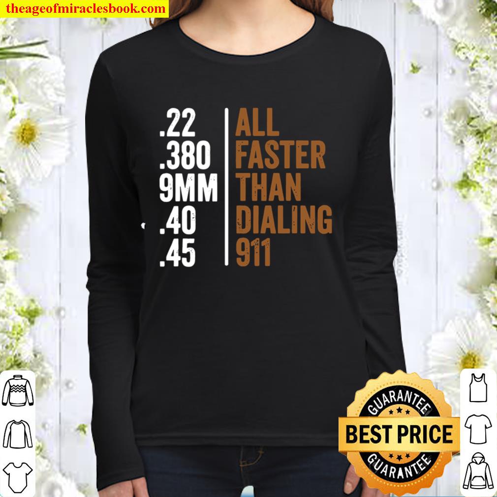 22 380 9mm 40 45 All Faster Than Dialing 911 Print On Back Women Long Sleeved