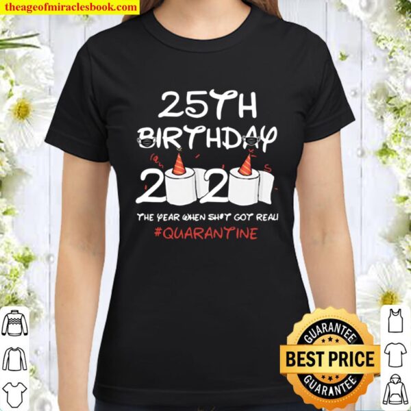 25th birthday quarantined 2020 toilet paper funny bday gift Classic Women T-Shirt