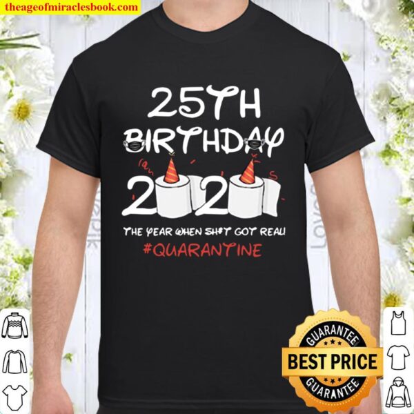 25th birthday quarantined 2020 toilet paper funny bday gift Shirt
