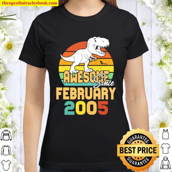 26th Birthday Dinosaur 16 Year Old Boy February Since 2005 Classic Women T-Shirt