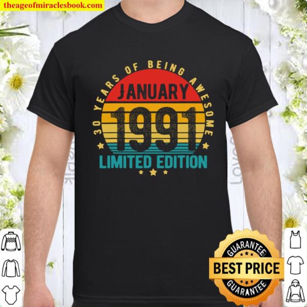 30 Year Old Gifts January 1991 Limited Edition 30th Birthday Shirt