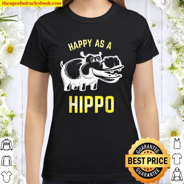 A Funny Hippo With A Smile Makes A Happy Hippo Classic Women T-Shirt