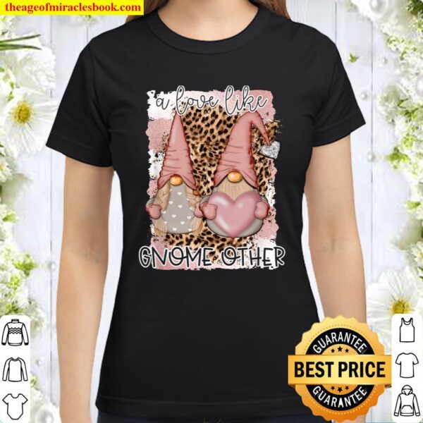 A Love Like Gnome Other Valentine Gnome Couple Leopard Print Classic Women T-Shirt