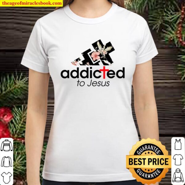 Addicted to Jesus Classic Women T-Shirt