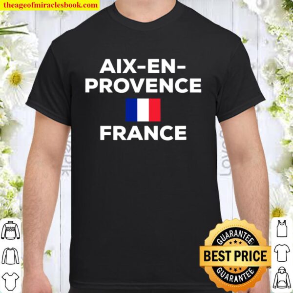 Aix En Provence France French Flag City Tourist Souvenir Shirt