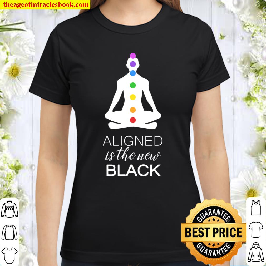 Aligned Is The new Black Classic Women T-Shirt