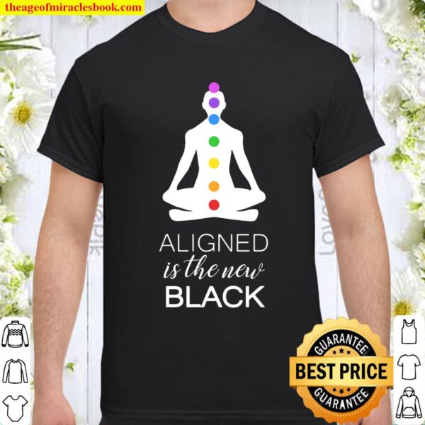 Aligned Is The new Black Shirt