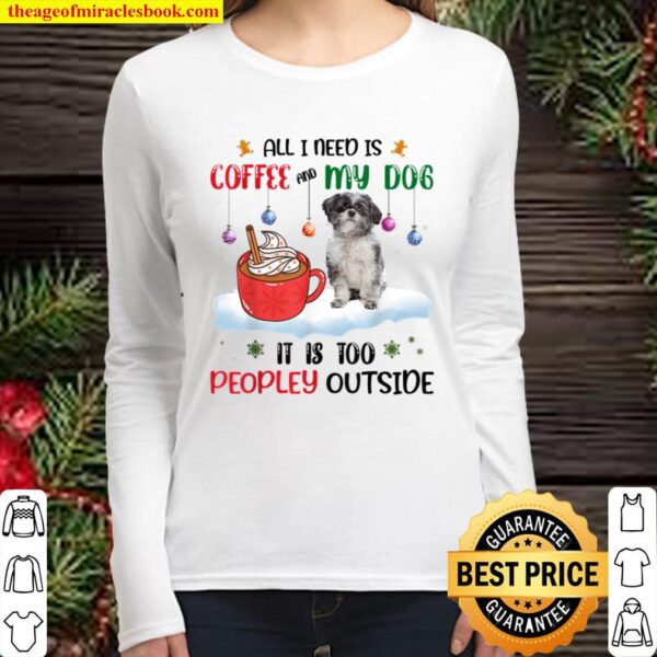 All I Need Is Coffee And My Dog It_s Lhasa Apso Women Long Sleeved
