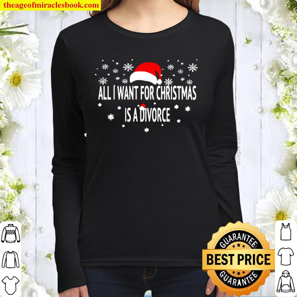 All I Want For Christmas Is A Divorce Hat Santa Xmas Women Long Sleeved