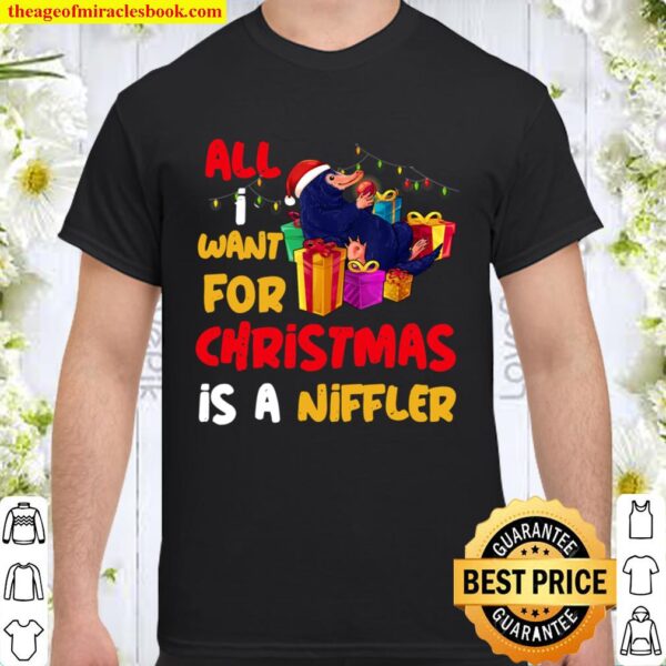 All I Want For Christmas Is A Niffler Merry Christmas Idea Shirt
