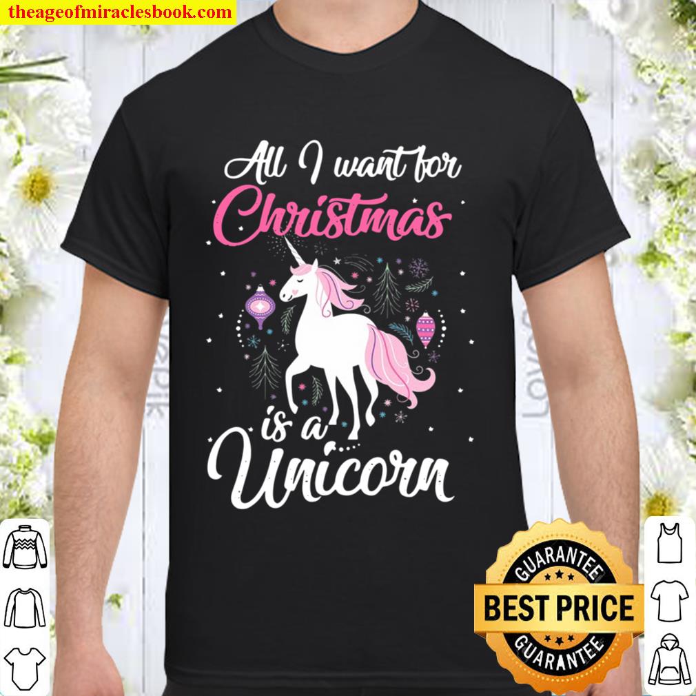 All I Want For Christmas Is A Unicorn Gift For Unicorn Lover 2020 Shirt, Hoodie, Long Sleeved, SweatShirt