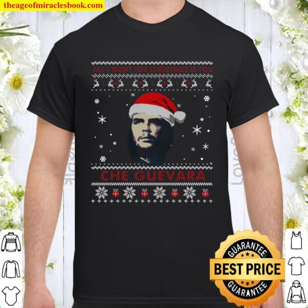 All I Want For Christmas Is You Che Guevara Shirt
