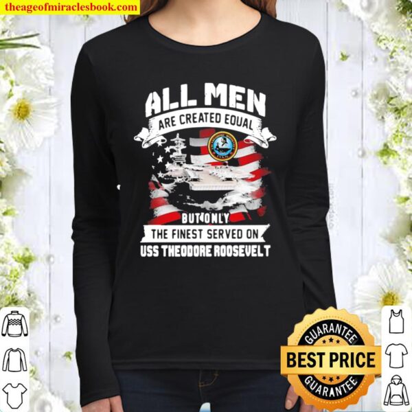 All Men Are Created EQual But Only The Finest Served On Uss Theodore R Women Long Sleeved