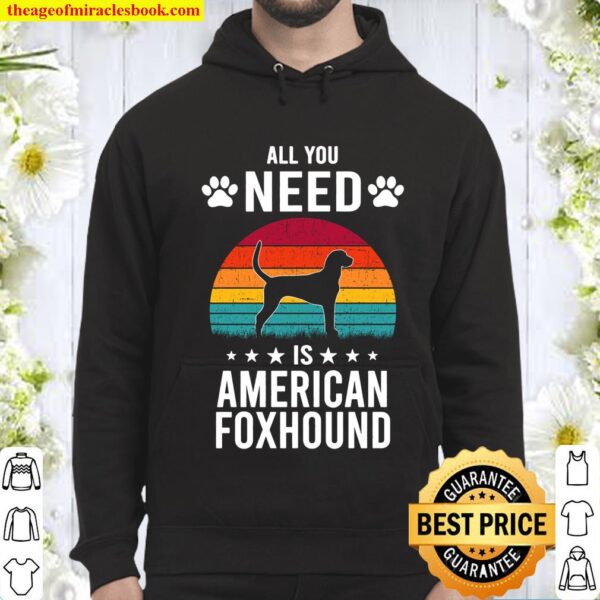 All You Need is American Foxhound Dog Lover Hoodie
