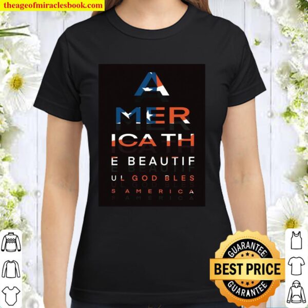 America The Beautiful God Blesa American Flag Classic Women T-Shirt