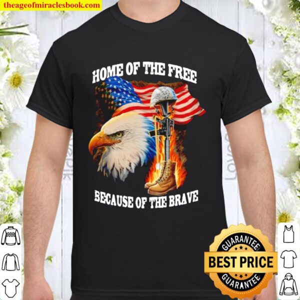 American eagle home of the free because of the brave Shirt