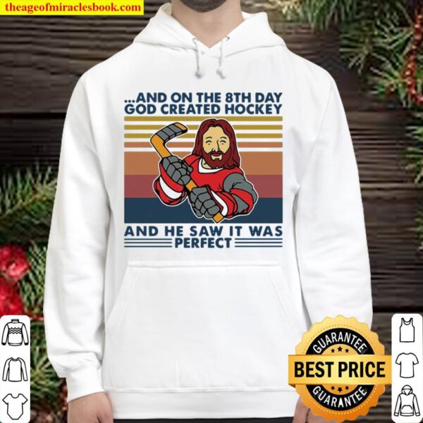 And On The 8Th Day God Created Hockey And He Saw It Was Perfect Vintag Hoodie