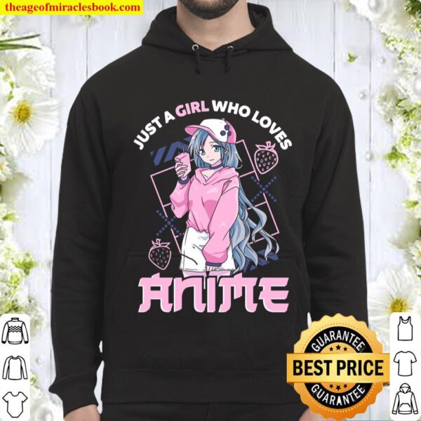 Anime Merch Just A Girl Who Loves Anime Gift Teen Girls Hoodie