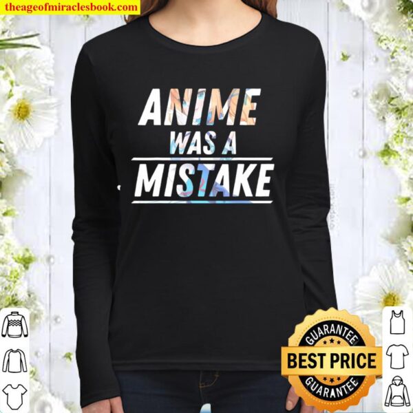 Anime Was A Mistake Women Long Sleeved