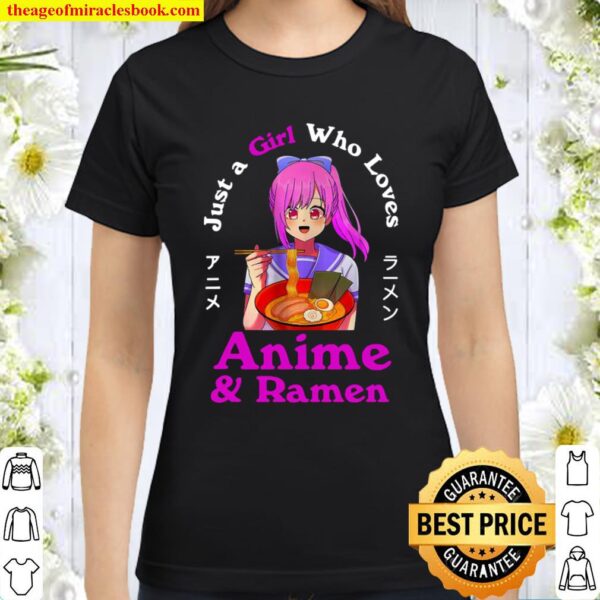 Anime and Ramen Just a Girl Who Loves Anime Noodles Girls Classic Women T-Shirt