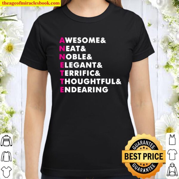Annette Name Personalized Awesome Neat Noble Elegant Endearing Classic Women T-Shirt
