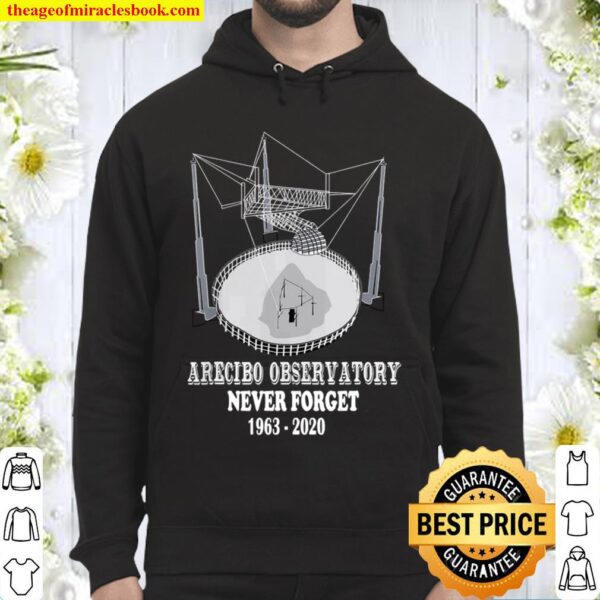Arecibo Observatory Never Forget Astronomy 1963-2020 Hoodie