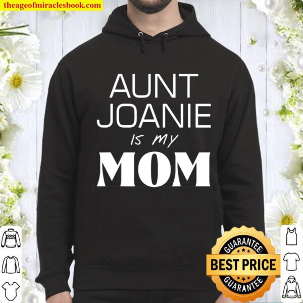 Aunt Joanie Mom Tee Hoodie